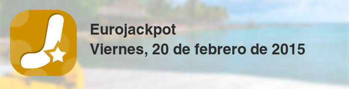 Eurojackpot del viernes, 20 de febrero de 2015