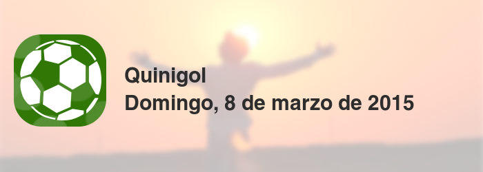 Quinigol del domingo, 8 de marzo de 2015