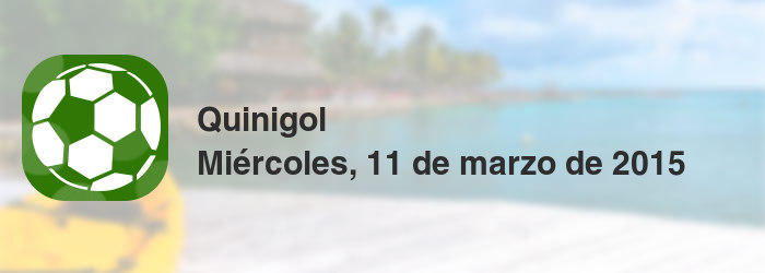 Quinigol del miércoles, 11 de marzo de 2015