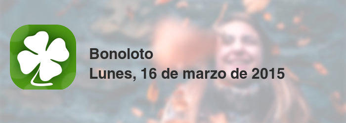 Bonoloto del lunes, 16 de marzo de 2015