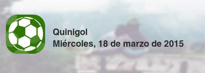 Quinigol del miércoles, 18 de marzo de 2015