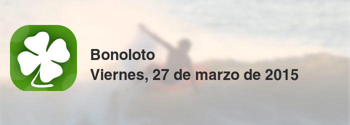 Bonoloto del viernes, 27 de marzo de 2015