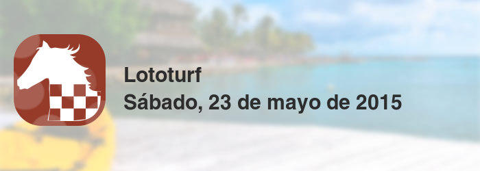Lototurf del sábado, 23 de mayo de 2015