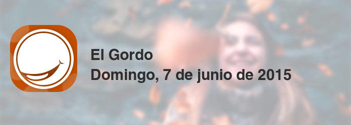 El Gordo del domingo, 7 de junio de 2015