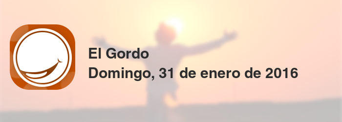 El Gordo del domingo, 31 de enero de 2016