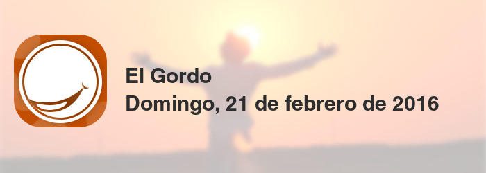 El Gordo del domingo, 21 de febrero de 2016