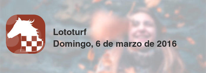 Lototurf del domingo, 6 de marzo de 2016