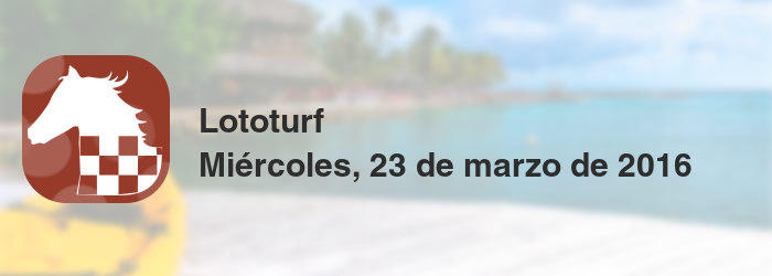 Lototurf del miércoles, 23 de marzo de 2016