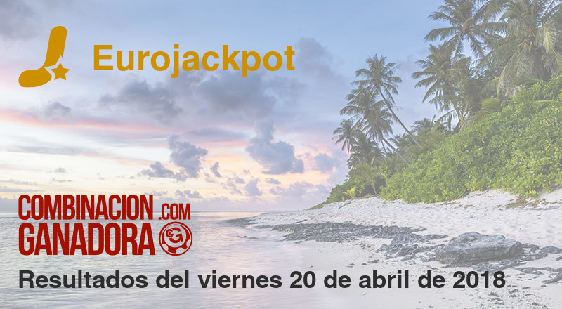 Eurojackpot del viernes 20 de abril de 2018