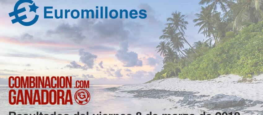 Euromillones del viernes 8 de marzo de 2019