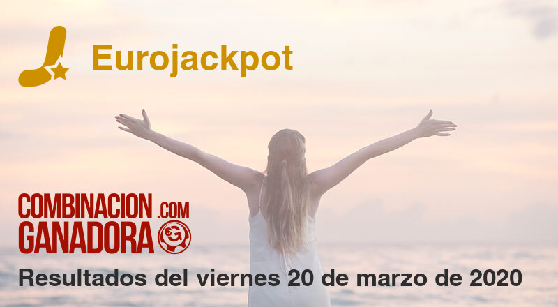 Eurojackpot del viernes 20 de marzo de 2020