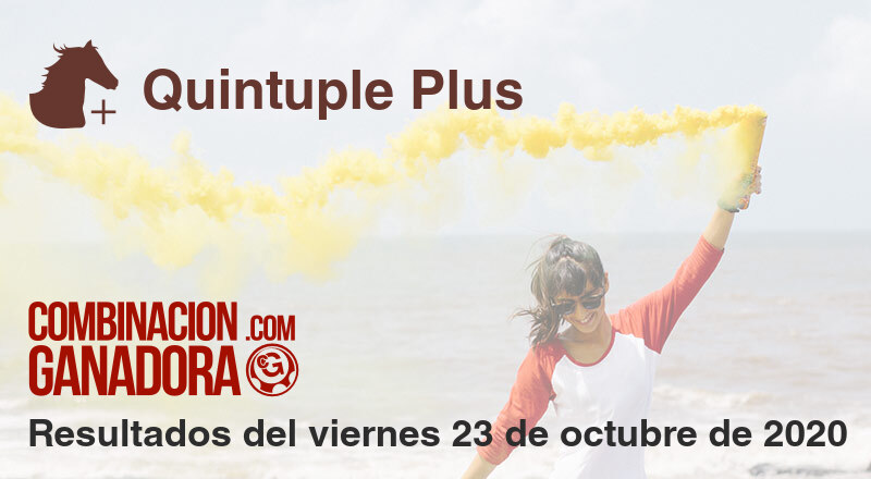 Quintuple Plus del viernes 23 de octubre de 2020