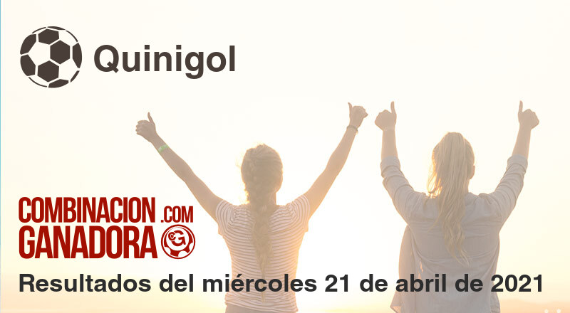 Quinigol del miércoles 21 de abril de 2021