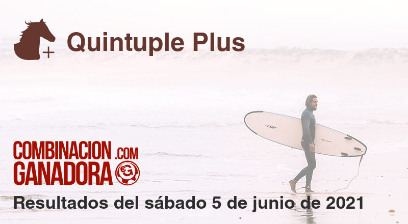 Quintuple Plus del sábado 5 de junio de 2021