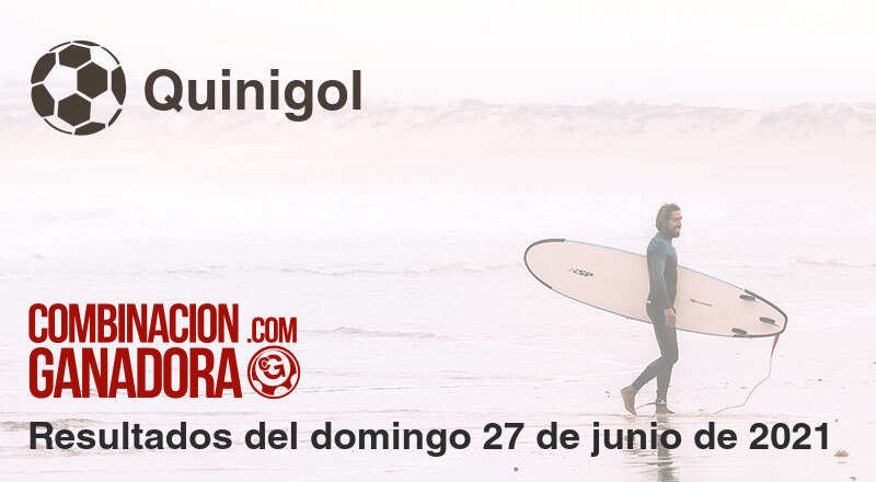 Quinigol del domingo 27 de junio de 2021