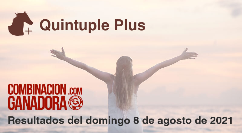 Quintuple Plus del domingo 8 de agosto de 2021