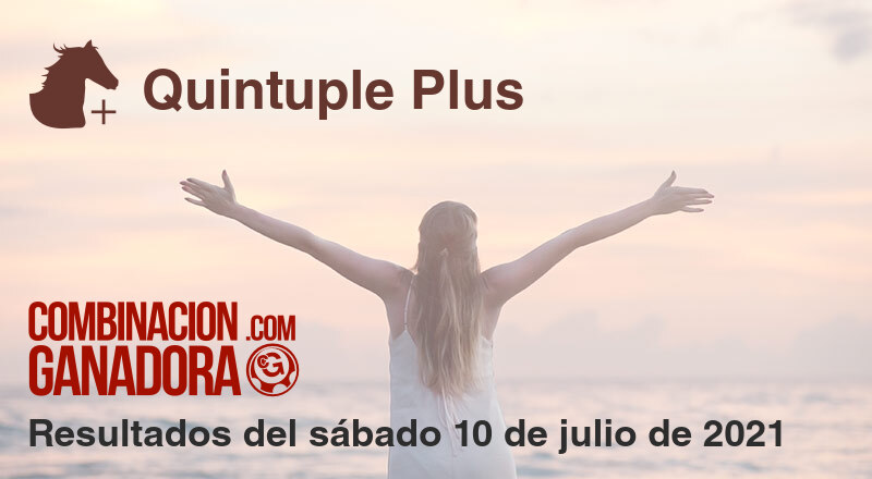Quintuple Plus del sábado 10 de julio de 2021