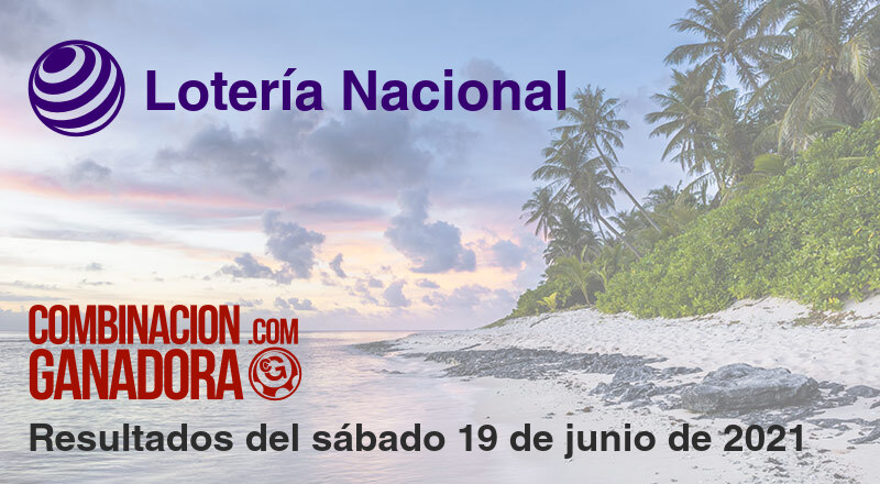 Lotería Nacional del sábado 19 de junio de 2021