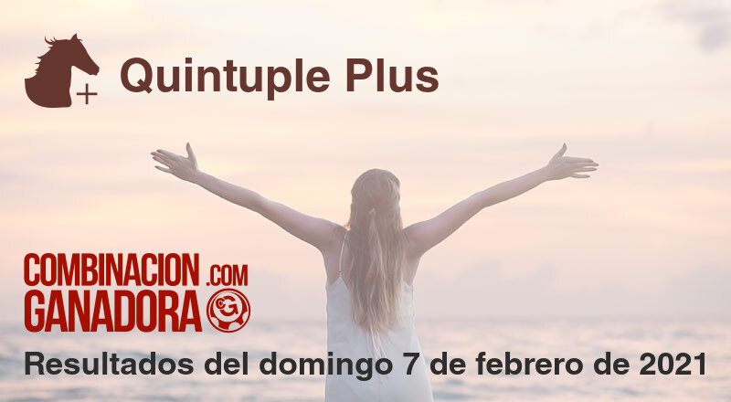 Quintuple Plus del domingo 7 de febrero de 2021