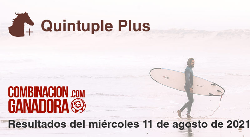Quintuple Plus del miércoles 11 de agosto de 2021