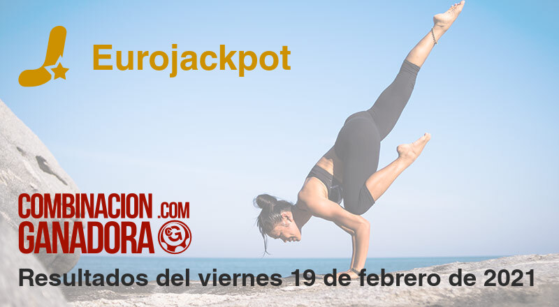 Eurojackpot del viernes 19 de febrero de 2021
