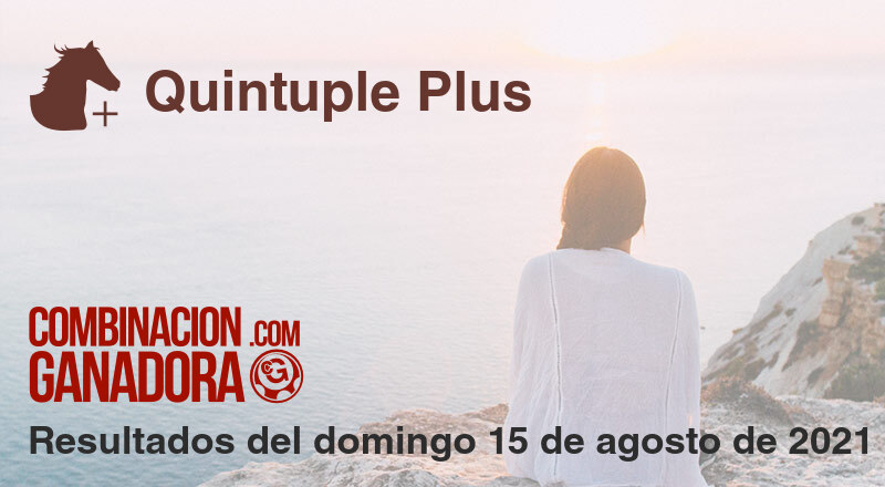 Quintuple Plus del domingo 15 de agosto de 2021